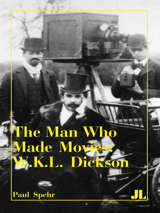 Title details for The Man Who Made Movies by Paul Spehr - Available